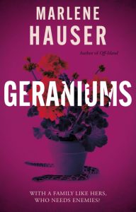 Geraniums, a novel by Marlene Hauser